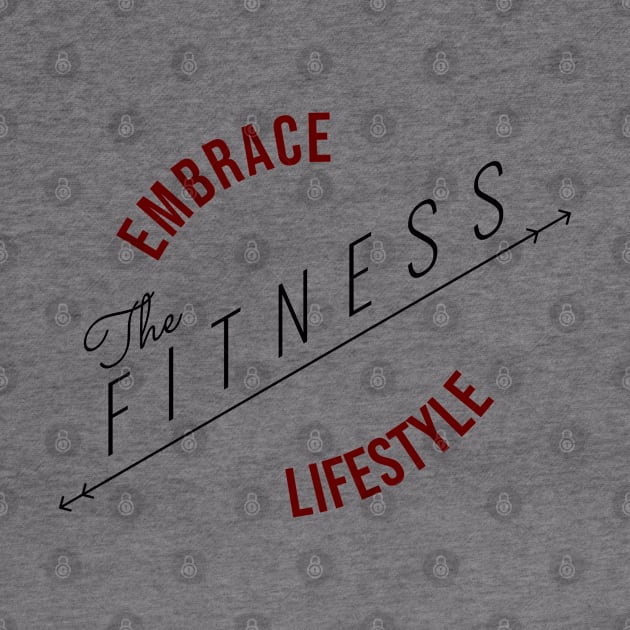 Embrace The Fitness Lifestyle | Minimal Text Aesthetic Streetwear Unisex Design for Fitness/Athletes | Shirt, Hoodie, Coffee Mug, Mug, Apparel, Sticker, Gift, Pins, Totes, Magnets, Pillows by design by rj.